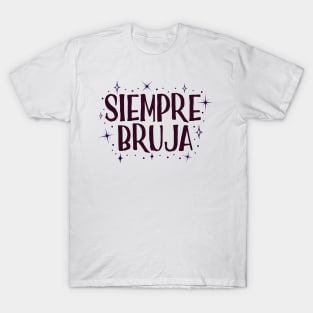 Siempre Bruja T-Shirt